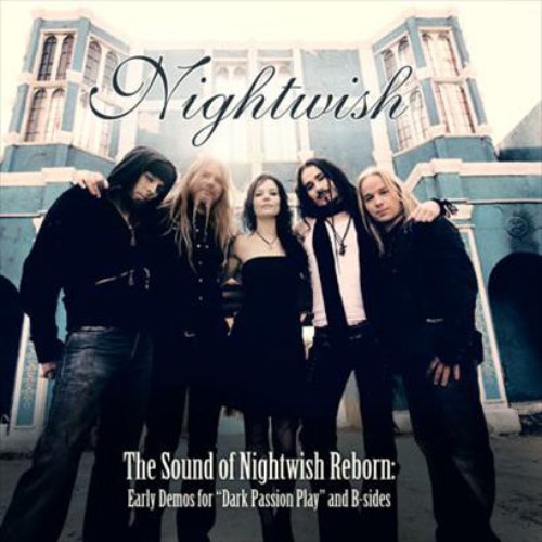 The Sound of Nightwish Reborn: Early Demos for "Dark Passion Play" & B-Sides