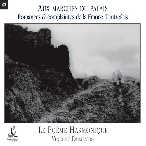 Aux marches du palais: Romances & complaintes de la France d'autrefois