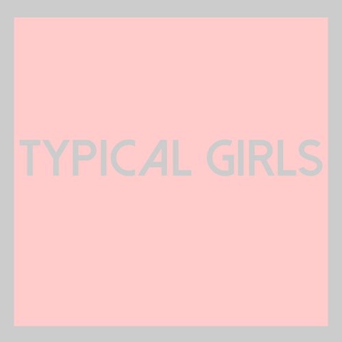 Typical Girls