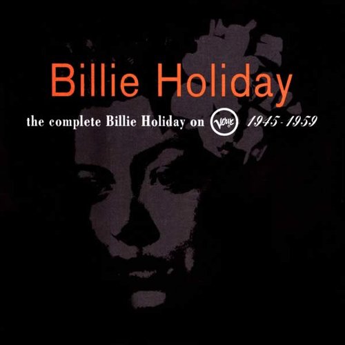 The Complete Billie Holiday On Verve 1945 - 1959