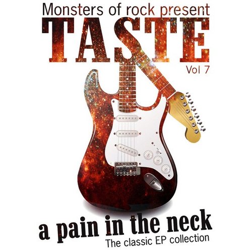Monsters of Rock Presents - Taste - a Pain in the Neck, Volume 7