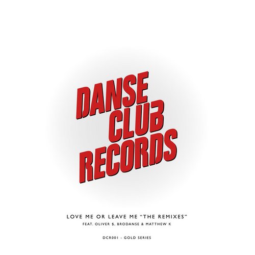 Love Me Or Leave Me (Remixes) [Gold Series]
