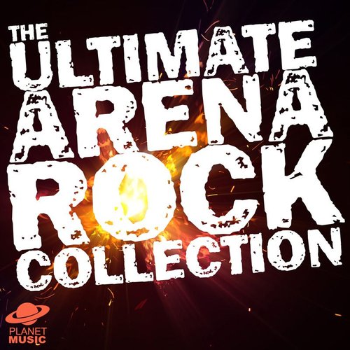 The Ultimate Arena Rock Collection