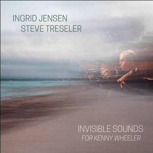 Invisible Sounds: For Kenny Wheeler