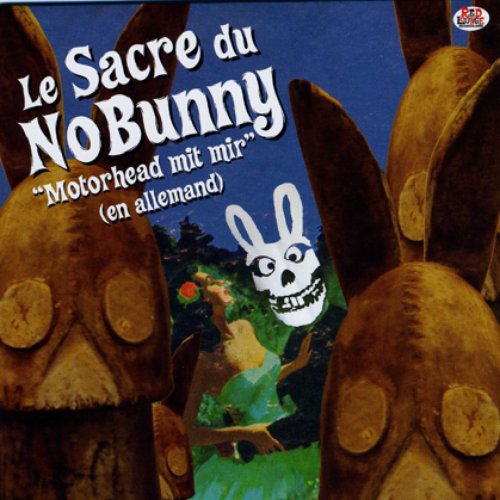 Le sacre du NoBunny "Motorhead mit mir" (En allemand)