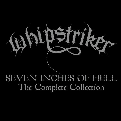 Seven Inches of Hell - The Complete Collection