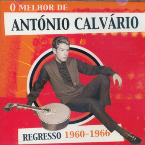 Regresso - O Melhor de António Calvário 1960-1966