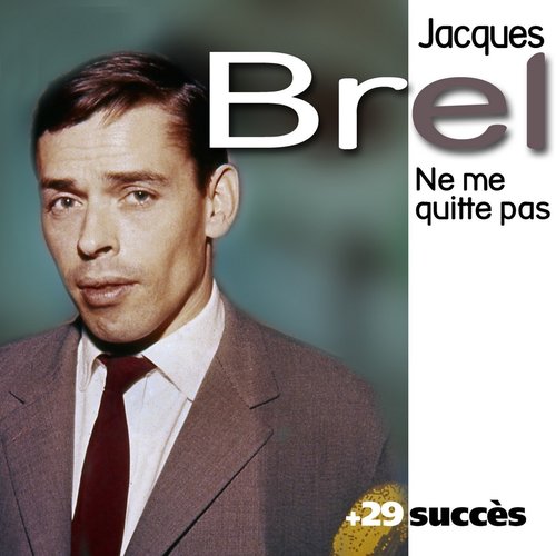 Ne me quitte pas + 29 succès de Jacques Brel