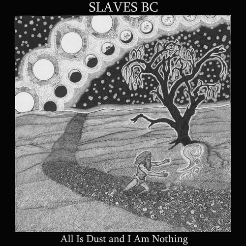 All Is Dust and I Am Nothing