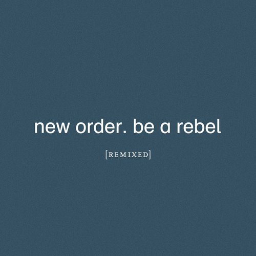 Be a Rebel Remixed