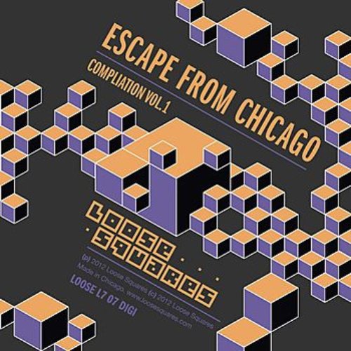 Escape From Chicago: Loose Squares Compilation Vol. 1