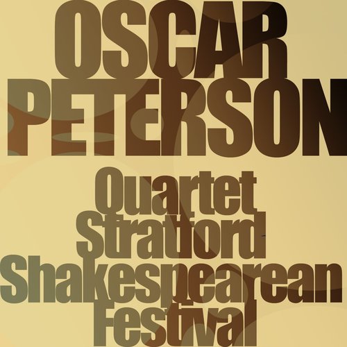 Oscar Peterson Quartet / The Oscar Peterson Trio Startford Shakespearen Festival
