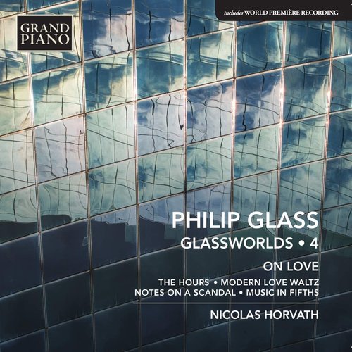 Philip Glass: Glassworlds, Vol. 4 – On Love