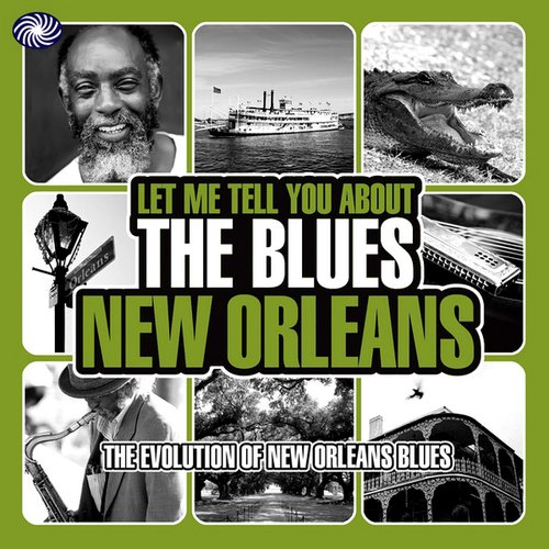 Let Me Tell You About The Blues: New Orleans