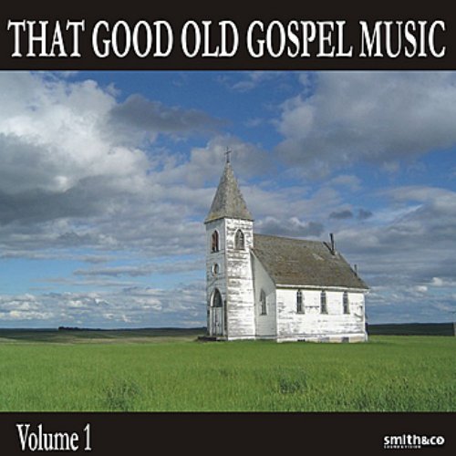 That Good Old Gospel Music, Volume 1