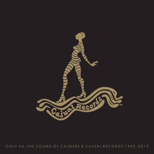 Only 4 U - The Sound of Cajmere & Cajual Records 1992-2012