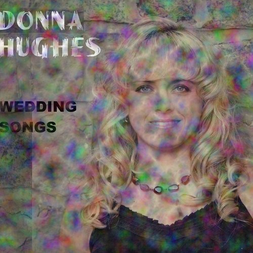 Wedding Songs By Donna Hughes