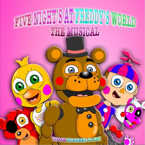 Five Nights at Freddy's World the Musical