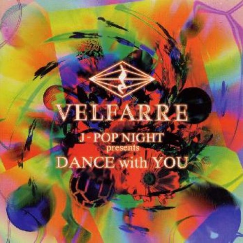 VELFARRE J-POP NIGHT presents DANCE with YOU