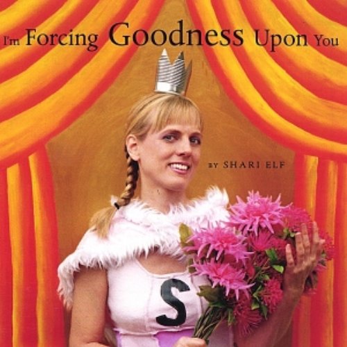 I'm Forcing Goodness Upon You