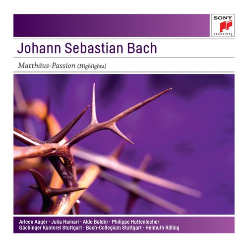 Johann Sebastian Bach: Matthäus-Passion (Highlights) - Sony Classical Masters