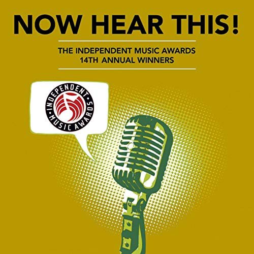 Now Hear This! - The Winners of the 14th Independent Music Awards
