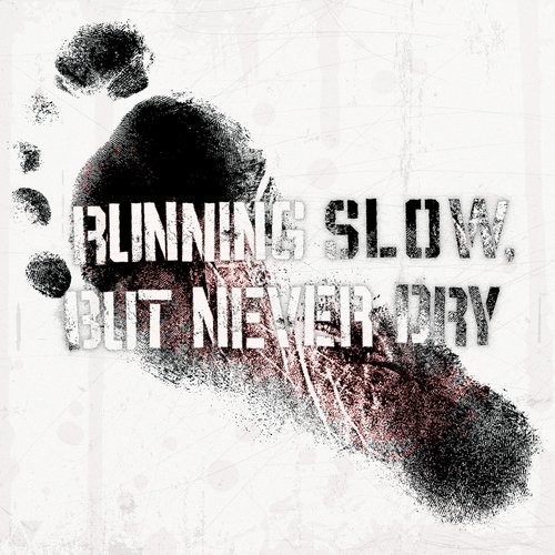 Running Slow, but Never Dry - Single