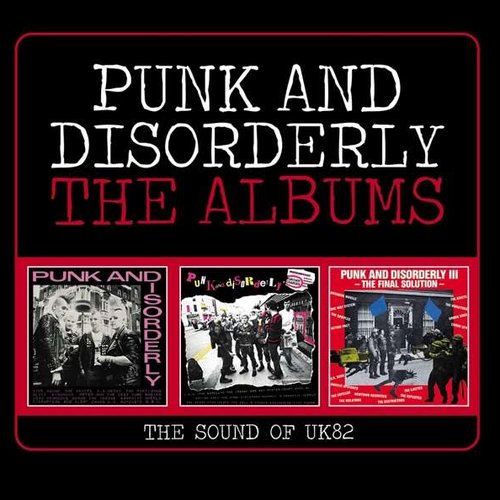 Punk And Disorderly: The Albums (The Sound Of UK82)