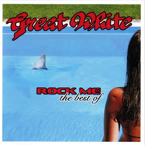 Rock Me - The Best Of Great White