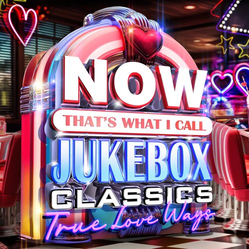 Now That's What I Call Jukebox Classics - True Love Ways