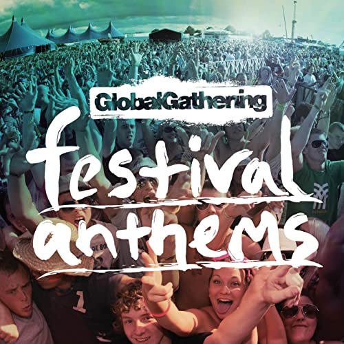 Global Gathering - Festival Anthems