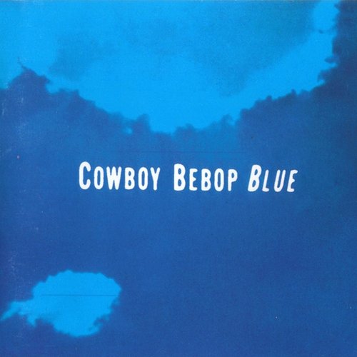 Cowboy Bebop (Original Soundtrack 3) Blue