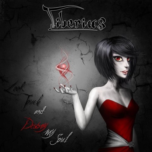 Look, Touch and Destroy My Soul