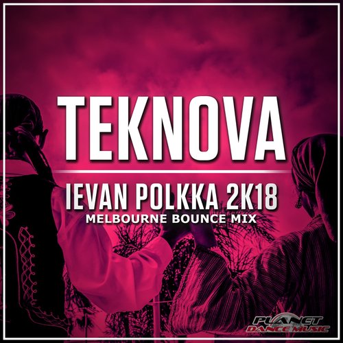 Ievan Polkka 2K18 (Melbourne Bounce Mix)