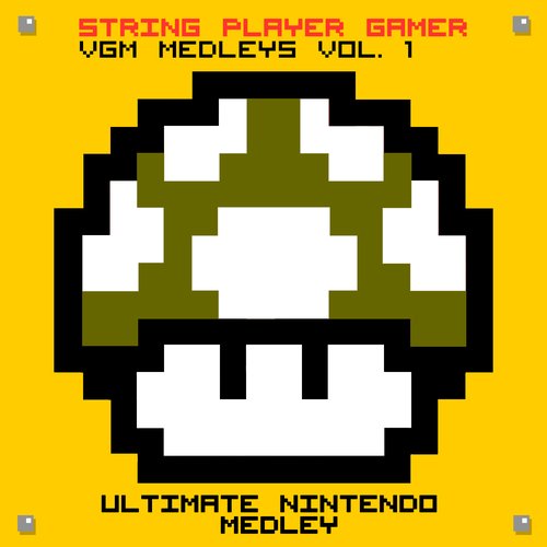 VGM Medleys Vol.1 - Ultimate Nintendo Medley