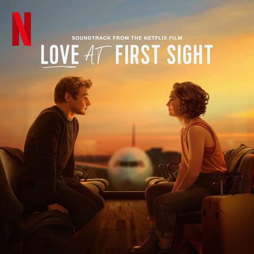 Love At First Sight (Soundtrack from the Netflix Film) — Various Artists