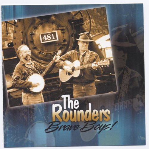 The Rounders: Brave Boys!
