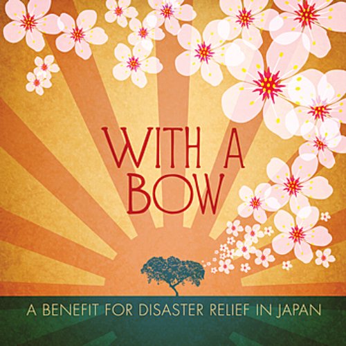 With a Bow: A Benefit for Disaster Relief In Japan