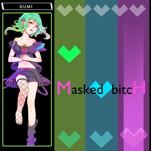 Masked bitcH (feat. GUMI) - Single