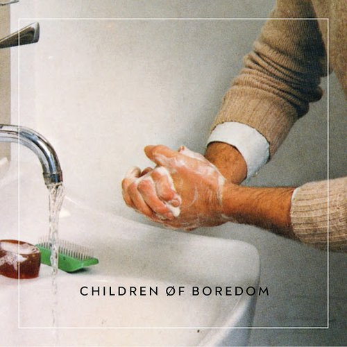 Children Øf Boredom