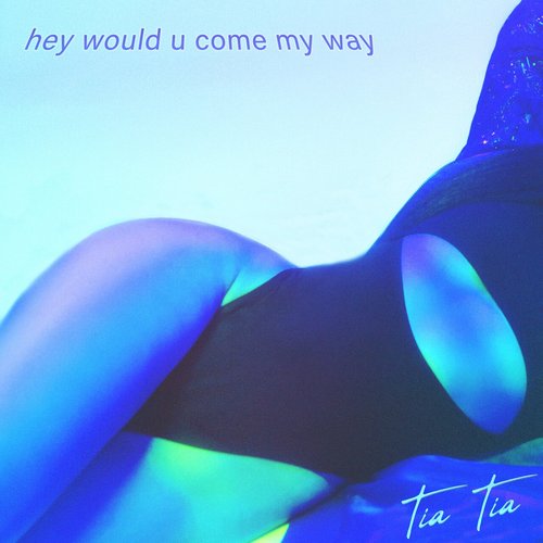 Hey Would U Come My Way
