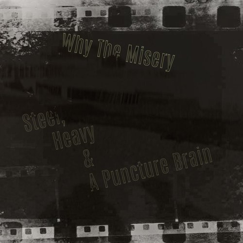 Steel, Heavy and a Punctured Brain