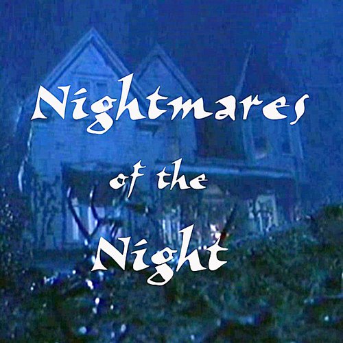 Nightmares of the Night