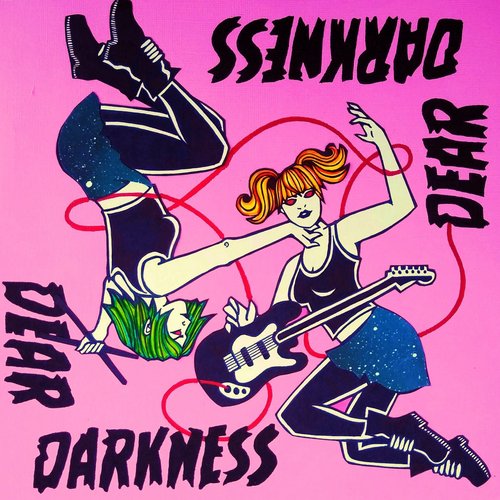Dear Darkness