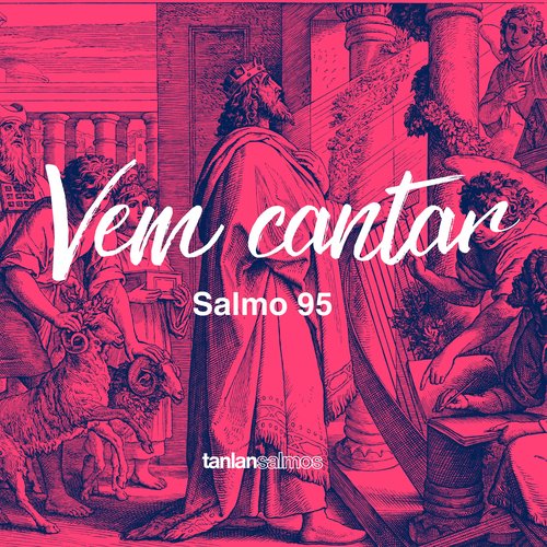 Vem Cantar - Salmo 95