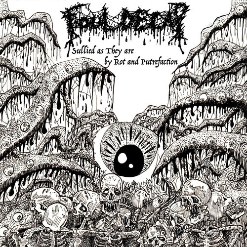 Sullied As They Are By Rot And Putrefaction