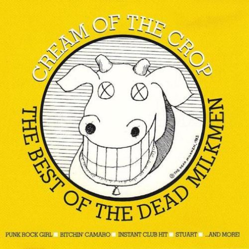 Cream Of The Crop: The Best Of The Dead Milkmen