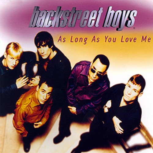 As Long As You Love Me übersetzung As Long as You Love Me — Backstreet Boys | Last.fm