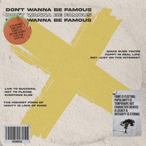 Don't Wanna Be Famous