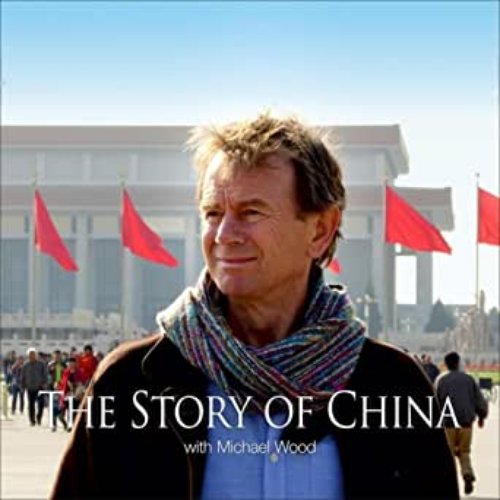 The Story of China with Michael Wood (Original Soundtrack)